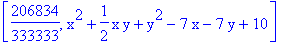 [206834/333333, x^2+1/2*x*y+y^2-7*x-7*y+10]